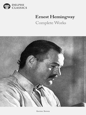 cover image of Delphi Complete Works of Ernest Hemingway (Illustrated)